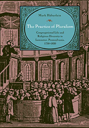 The Practice of Pluralism Congregational Life and Religious Diversity in Lancas [Paperback]