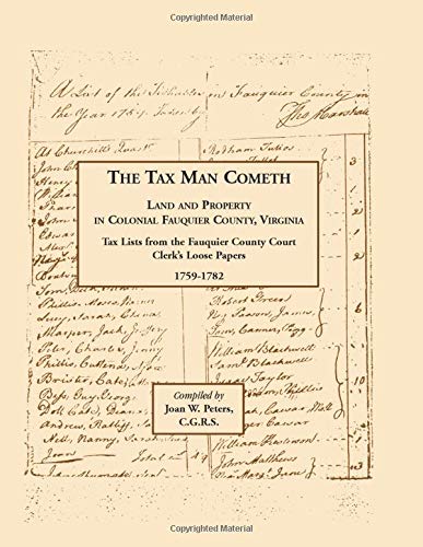 The Tax Man Cometh. Land And Property In Colonial Fauquier County, Virginia Tax [Paperback]