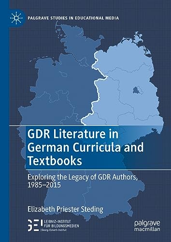 GDR Literature in German Curricula and Textbooks: Exploring the Legacy of GDR Au [Hardcover]