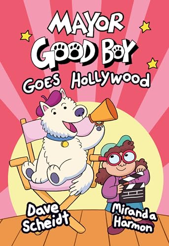 Mayor Good Boy Goes Hollywood: (A Graphic Novel) [Hardcover]