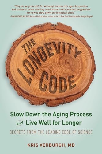 The Longevity Code: Slow Down the Aging Process and Live Well for Longer - Secre [Paperback]