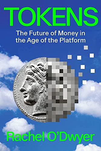 Tokens: The Future of Money in the Age of the Platform [Hardcover]