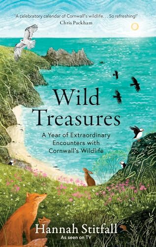 Wild Treasures: A Year of Extraordinary Encounters with Cornwall's Wildlife [Hardcover]