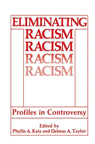 Eliminating Racism: Profiles in Controversy [Hardcover]