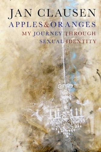 Apples & Oranges: My Journey through Sexual Identity [Paperback]