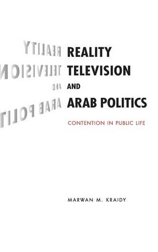 Reality Television and Arab Politics Contention in Public Life [Hardcover]