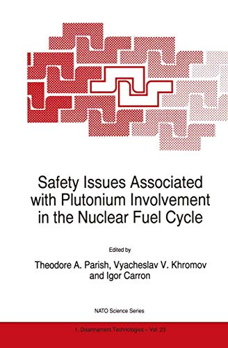 Safety Issues Associated with Plutonium Involvement in the Nuclear Fuel Cycle [Paperback]