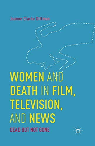 Women and Death in Film, Television, and News: Dead but Not Gone [Paperback]