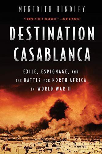 Destination Casablanca: Exile, Espionage, and the Battle for North Africa in Wor [Paperback]