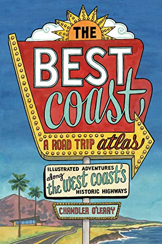 The Best Coast: A Road Trip Atlas: Illustrated Adventures along the West Coasts  [Paperback]