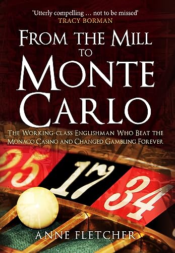 From the Mill to Monte Carlo: The Working-class Englishman Who Beat the Monaco C [Hardcover]