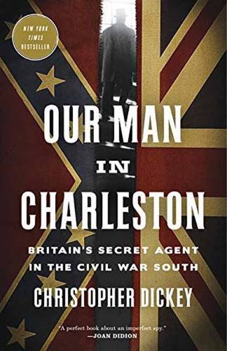 Our Man in Charleston: Britain's Secret Agent