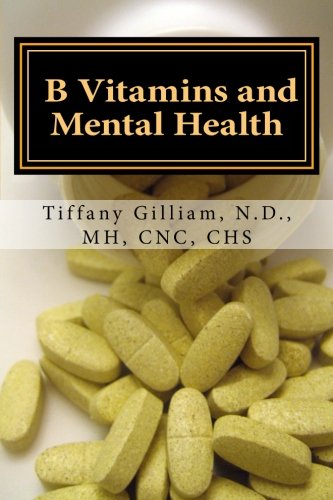 B Vitamins And Mental Health [Paperback]