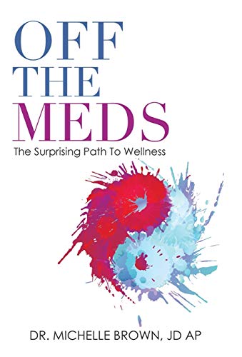 Off the Meds  The Surprising Path to Wellness [Hardcover]