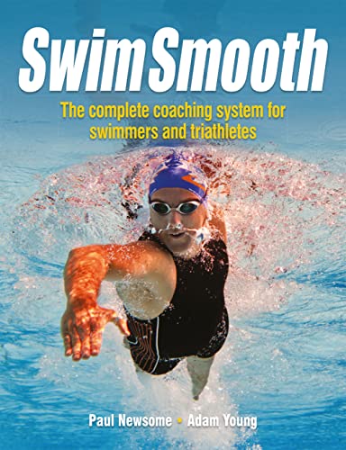 Swim Smooth: The Complete Coaching System for Swimmers and Triathletes [Paperback]