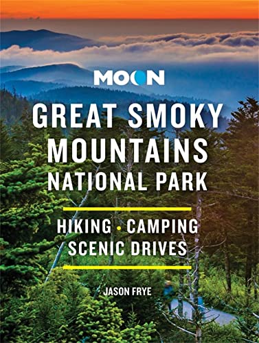 Moon Great Smoky Mountains National Park: Hiking, Camping, Scenic Drives [Paperback]