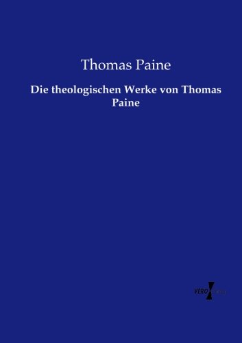 Die Theologischen Werke Von Thomas Paine (german Edition) [Paperback]