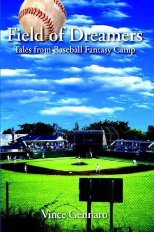 Field of Dreamers  Tales from Baseball Fantasy Camp [Hardcover]