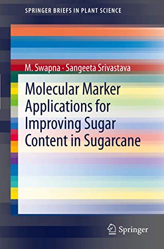 Molecular Marker Applications for Improving Sugar Content in Sugarcane [Paperback]