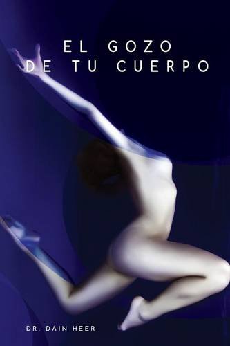 El Gozo De Tu Cuerpo (spanish Edition) [Paperback]