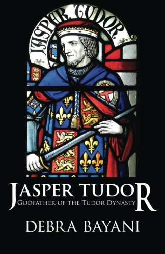 Jasper Tudor Godfather Of The Tudor Dynasty [Paperback]