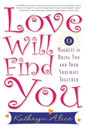 Love Will Find You: 9 Magnets to Bring You and Your Soulmate Together [Paperback]