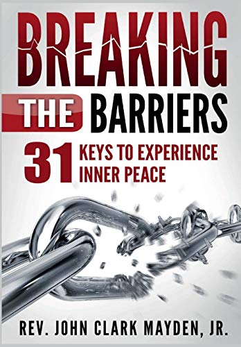 Breaking The Barriers 31 Keys To Experience Inner Peace [Hardcover]