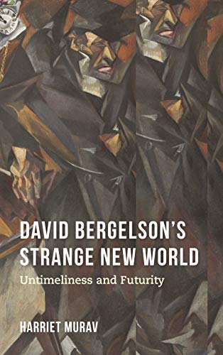 David Bergelson's Strange Ne World Untimeliness and Futurity [Paperback]