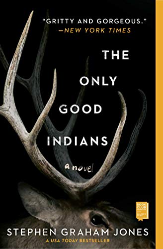 The Only Good Indians: A Novel [Paperback]