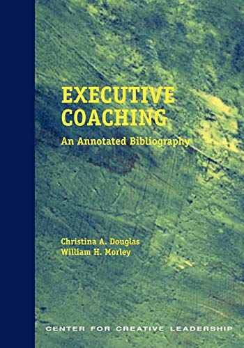 Executive Coaching An Annotated Bibliography [Paperback]