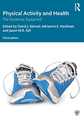 Physical Activity and Health: The Evidence Explained [Paperback]