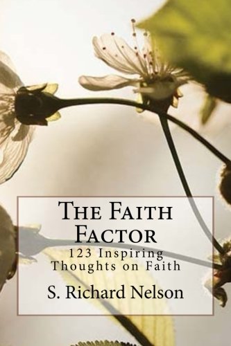 The Faith Factor 123 Inspiring Thoughts On Faith [Paperback]