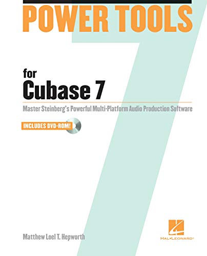 Power Tools for Cubase 7: Master Steinberg's Power Multi-platform Audio Producti [Mixed media product]