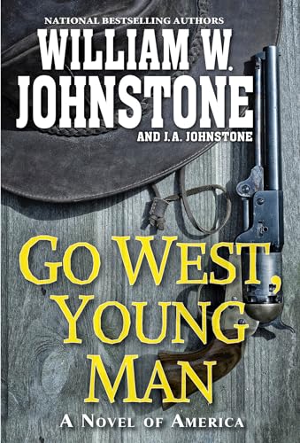 Go West, Young Man: A Riveting Western Novel of the American Frontier [Paperback]