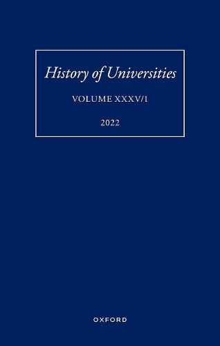 History of Universities: Volume XXXV / 1: The Unloved Century: Georgian Oxford R [Hardcover]