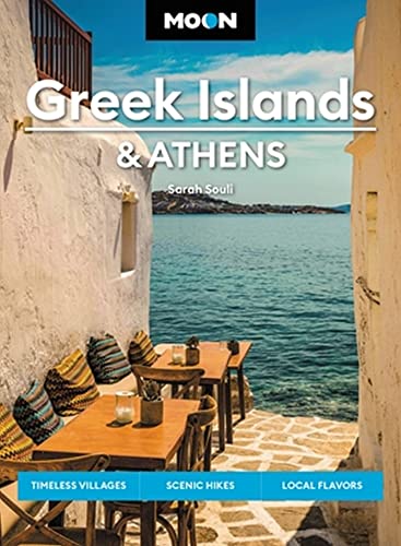 Moon Greek Islands & Athens: Timeless Villages, Scenic Hikes, Local Flavors [Paperback]