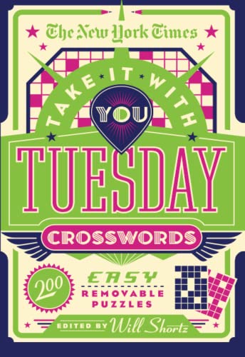 The New York Times Take It With You Tuesday Crosswords: 200 Easy Removable Puzzl [Paperback]