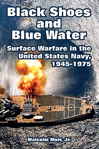 Black Shoes And Blue Water Surface Warfare In The United States Navy, 1945-1975 [Paperback]