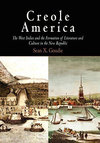 Creole America The West Indies and the Formation of Literature and Culture in t [Hardcover]