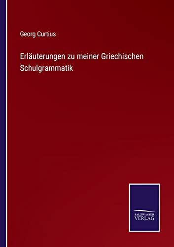 Erlauterungen Zu Meiner Griechischen Schulgrammatik