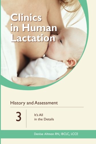 History And Assessment ItS All In The Details (clinics In Human Lactation) (vo [Paperback]