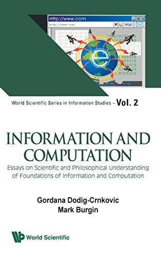 Information and Computation Essays on Scientific and Philosophical Understandin [Hardcover]