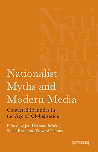 Nationalist Myths and Modern Media Cultural Identity in the Age of Globalisatio [Paperback]