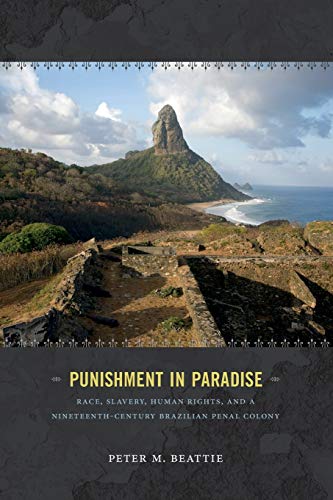 Punishment In Paradise Race, Slavery, Human Rights, And A Nineteenth-Century Br [Paperback]