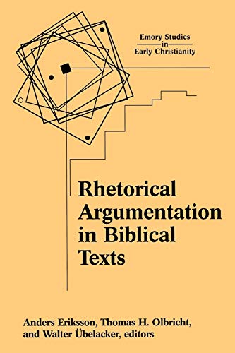 Rhetorical Argumentation in Biblical Texts Essays from the Lund 2000 Conference [Paperback]