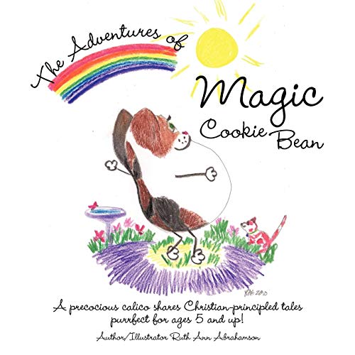 The Adventures Of Magic Cookie Bean A Precocious Calico Shares Christian-Princi [Paperback]