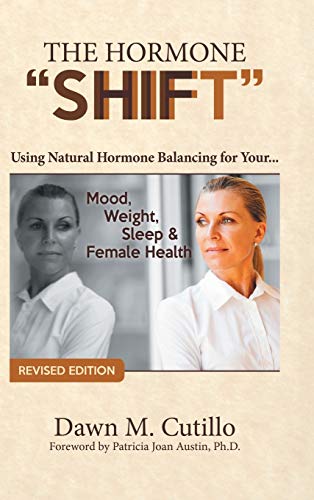 The Hormone  shift  Using Natural Hormone Balancing For Your... Mood, Weight, S [Hardcover]