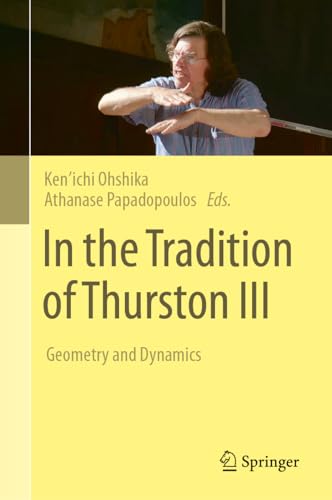 In the Tradition of Thurston III: Geometry and Dynamics [Hardcover]