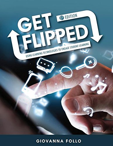 Get Flipped Using Learning Technologies To Engage Student Learning [Paperback]