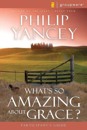 What's So Amazing About Grace? Participant's Guide [Paperback]